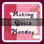 Making Goals Monday